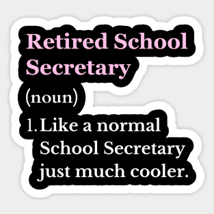 Retired School Secretary Funny Retiring School Secretary Sticker